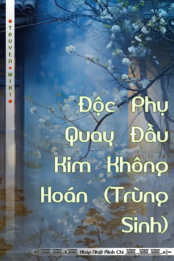 Độc Phụ Quay Đầu Kim Không Hoán (Trùng Sinh)