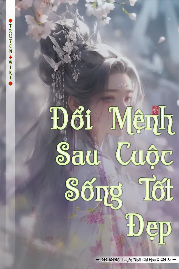 Đổi Mệnh Sau Cuộc Sống Tốt Đẹp