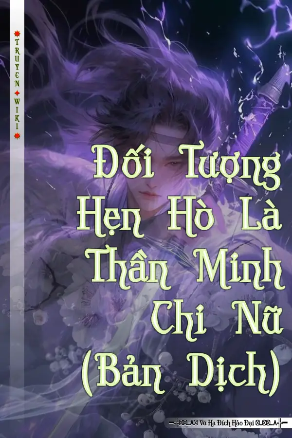 Truyện Đối Tượng Hẹn Hò Là Thần Minh Chi Nữ (Bản Dịch)