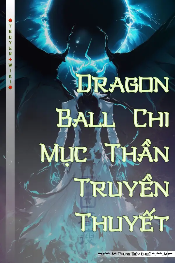 Dragon Ball Chi Mục Thần Truyền Thuyết