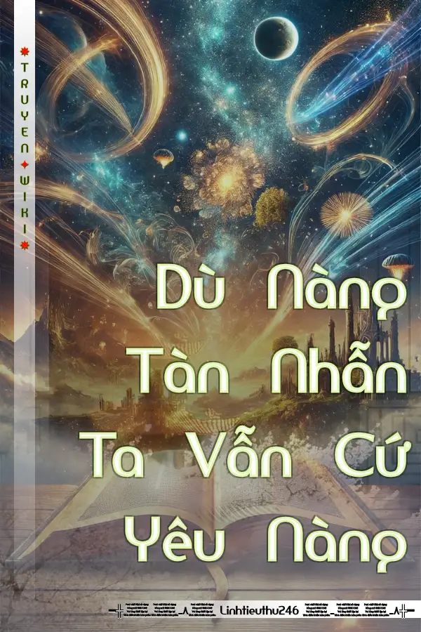 Dù Nàng Tàn Nhẫn Ta Vẫn Cứ Yêu Nàng