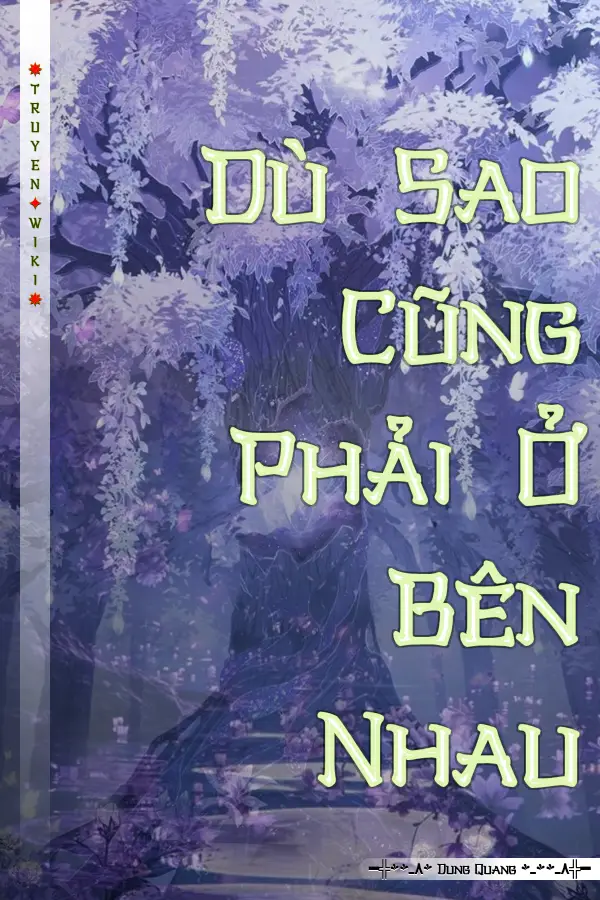 Truyện Dù Sao Cũng Phải Ở Bên Nhau