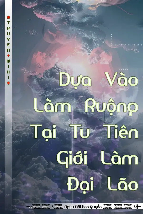 Dựa Vào Làm Ruộng Tại Tu Tiên Giới Làm Đại Lão