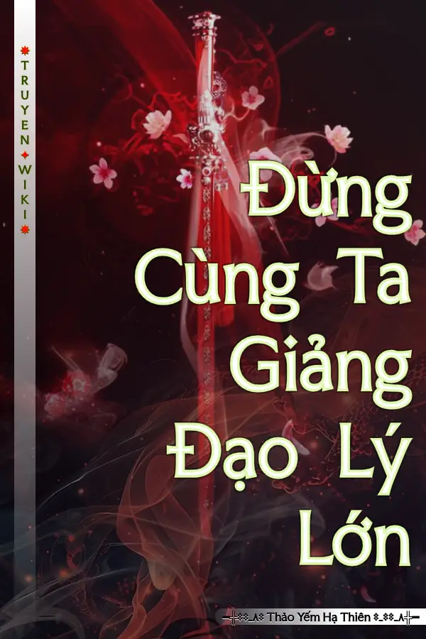 Đừng Cùng Ta Giảng Đạo Lý Lớn