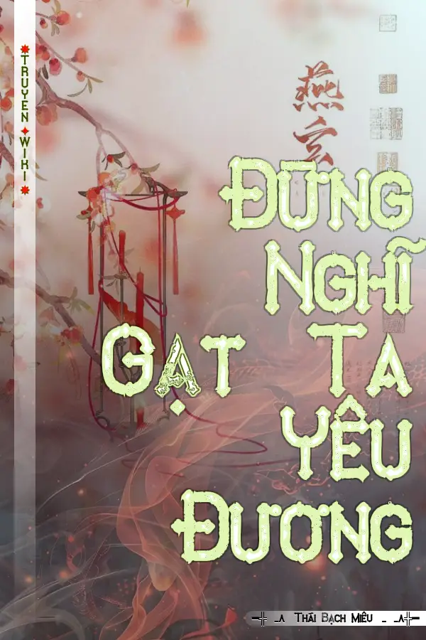 Truyện Đừng Nghĩ Gạt Ta Yêu Đương