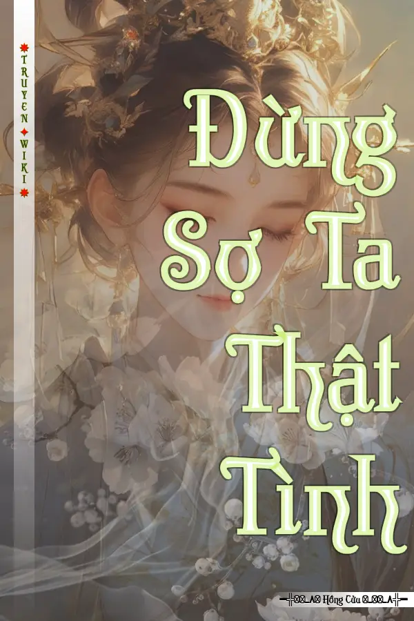 Đừng Sợ Ta Thật Tình