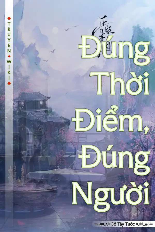 Truyện Đúng Thời Điểm, Đúng Người