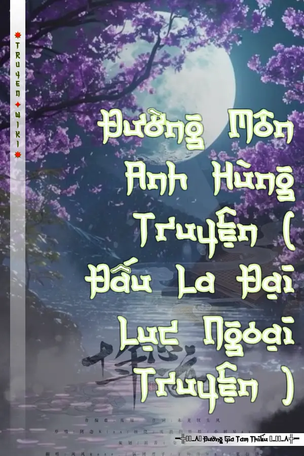 Truyện Đường Môn Anh Hùng Truyện ( Đấu La Đại Lục Ngoại Truyện )