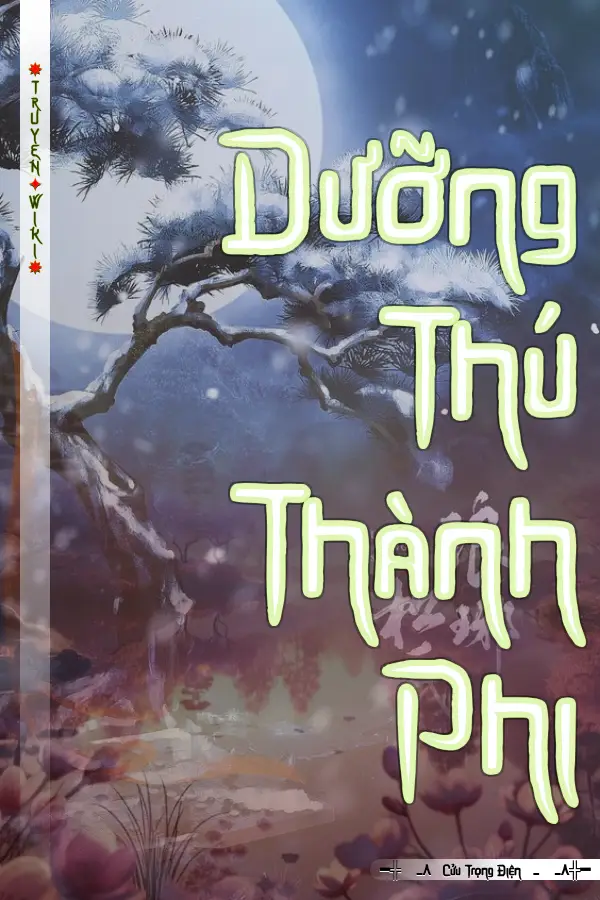 Truyện Dưỡng Thú Thành Phi