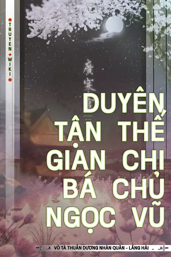 Duyên Tận Thế Gian Chi Bá Chủ Ngọc Vũ