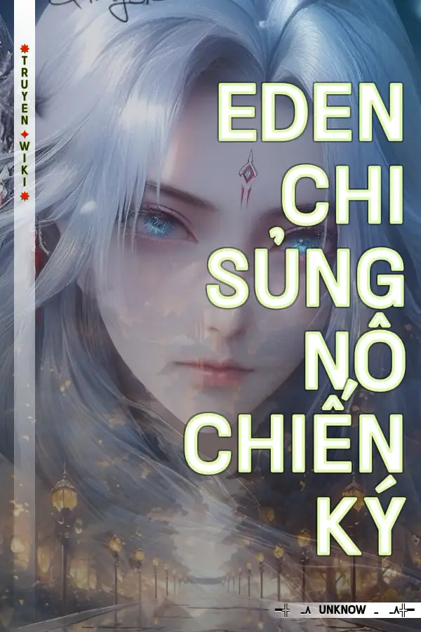 Truyện eden chi sủng nô chiến ký