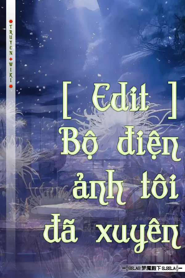 [ Edit ] Bộ điện ảnh tôi đã xuyên