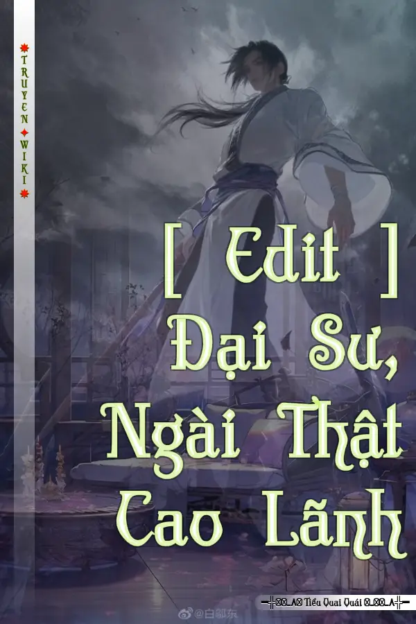 [ Edit ] Đại Sư, Ngài Thật Cao Lãnh