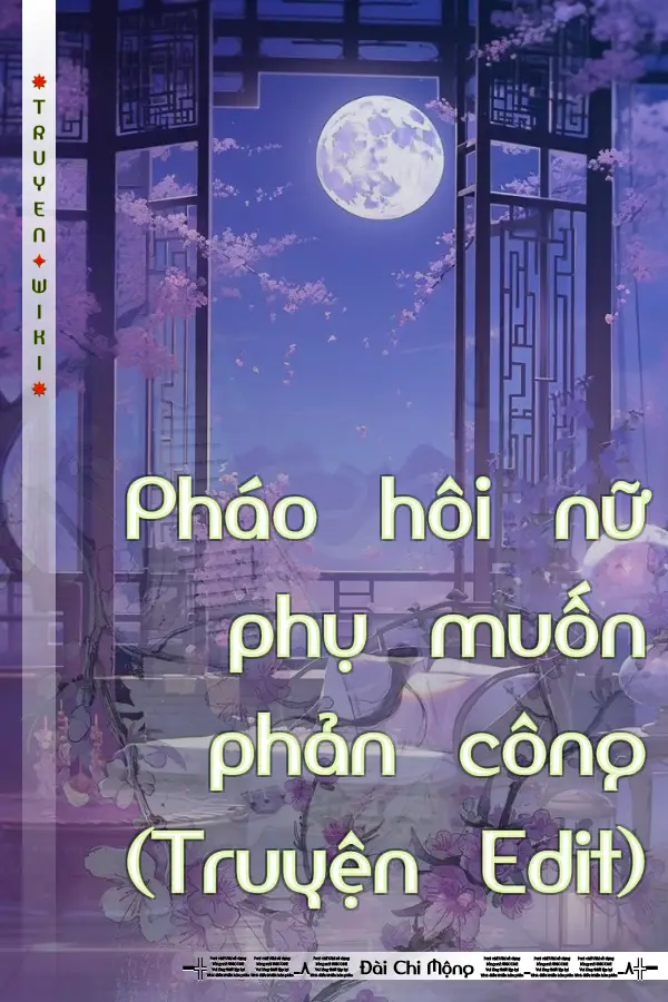 Pháo hôi nữ phụ muốn phản công (Truyện Edit)