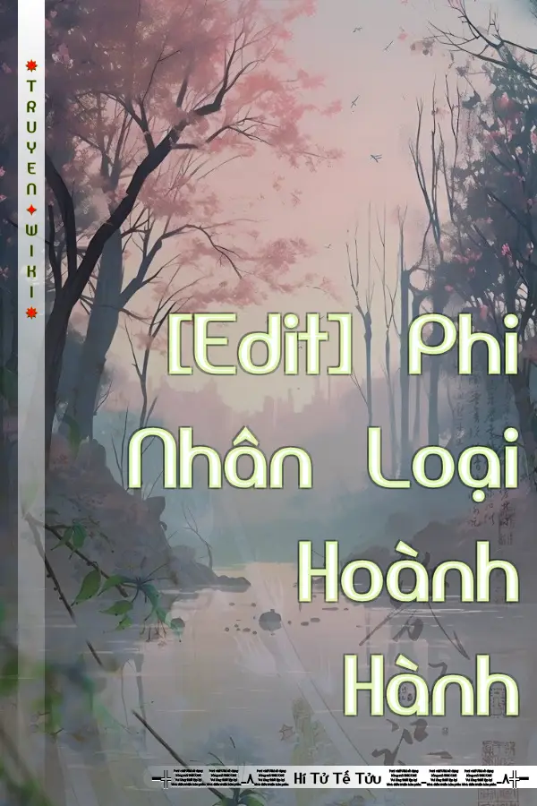 Truyện [Edit] Phi Nhân Loại Hoành Hành