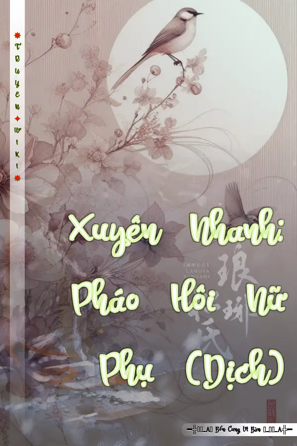 Xuyên Nhanh: Pháo Hôi Nữ Phụ (Dịch)