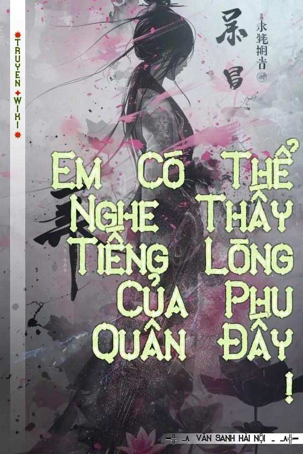 Em Có Thể Nghe Thấy Tiếng Lòng Của Phu Quân Đấy !