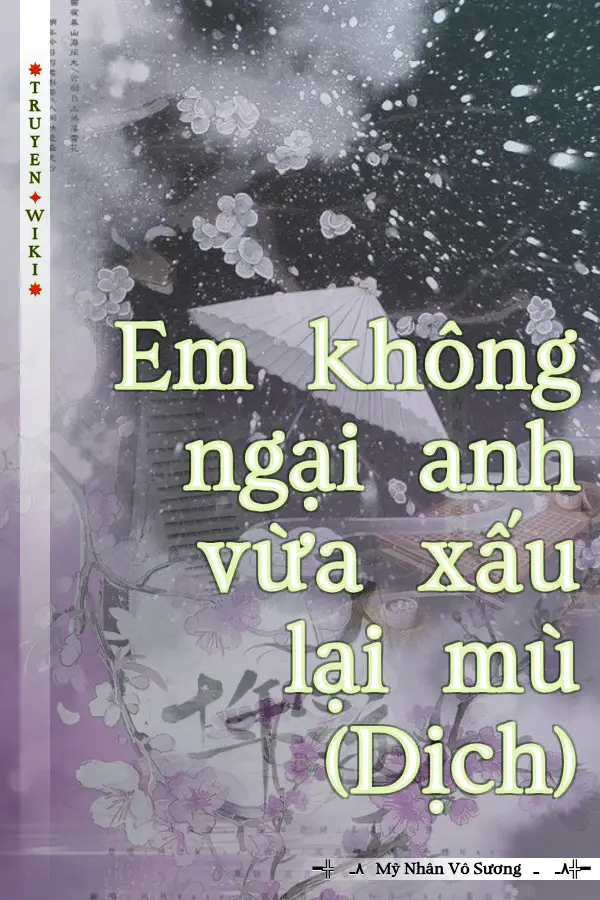 Truyện Em không ngại anh vừa xấu lại mù (Dịch)