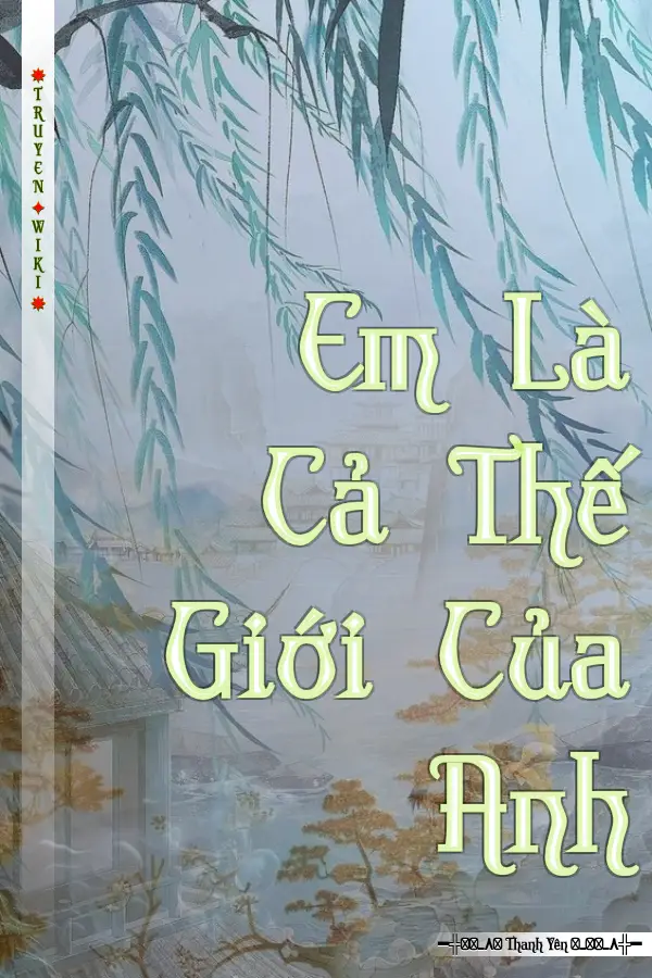 Em Là Cả Thế Giới Của Anh