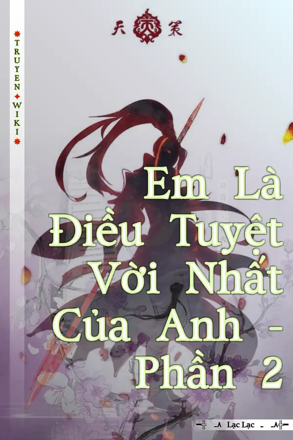 Em Là Điều Tuyệt Vời Nhất Của Anh - Phần 2