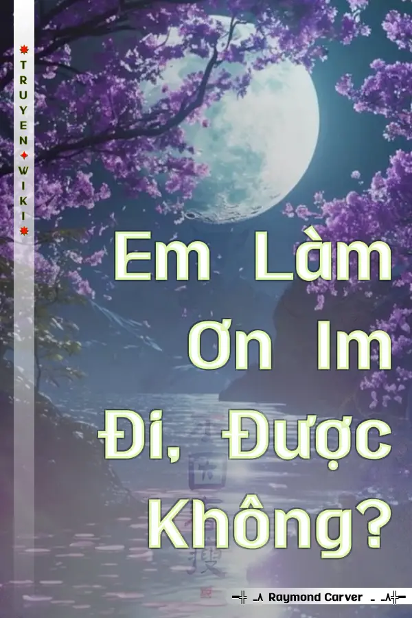 Em Làm Ơn Im Đi, Được Không?