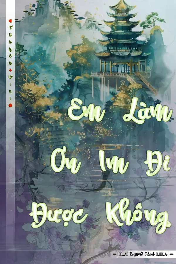 Em Làm Ơn Im Đi Được Không