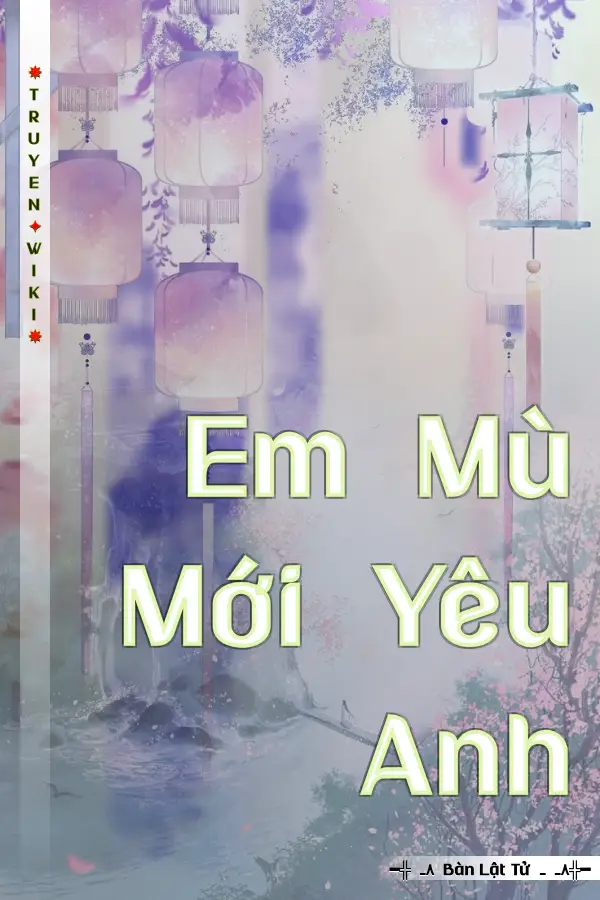 Truyện Em Mù Mới Yêu Anh