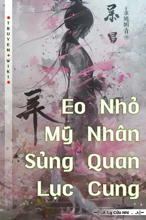 Truyện Eo Nhỏ Mỹ Nhân Sủng Quan Lục Cung