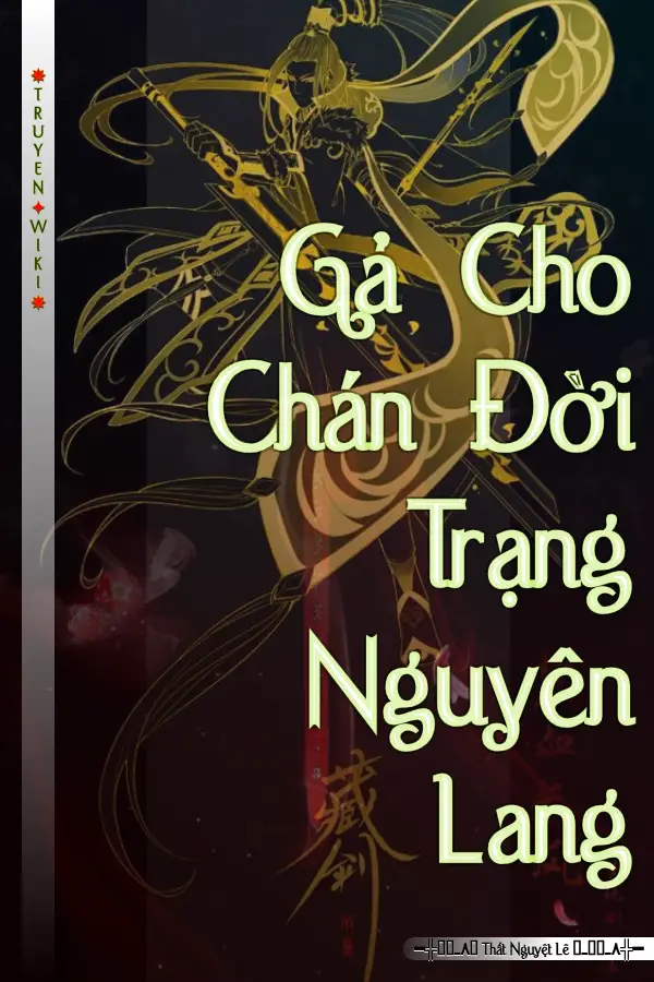 Truyện Gả Cho Chán Đời Trạng Nguyên Lang