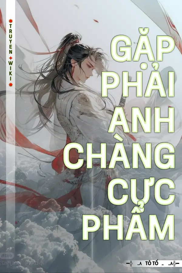 Truyện Gặp Phải Anh Chàng Cực Phẩm