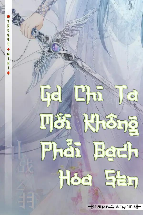 Gd Chi Ta Mới Không Phải Bạch Hoa Sen