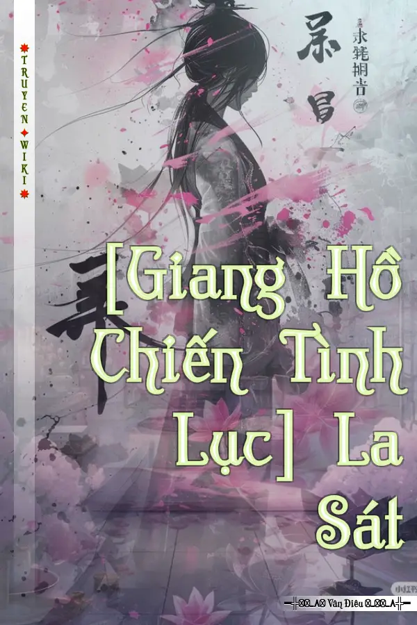 Truyện [Giang Hồ Chiến Tình Lục] La Sát