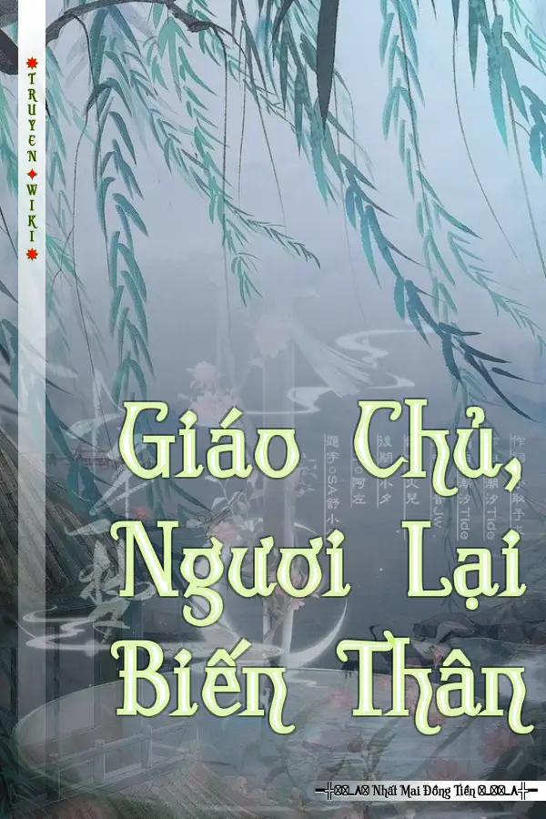 Truyện Giáo Chủ, Ngươi Lại Biến Thân