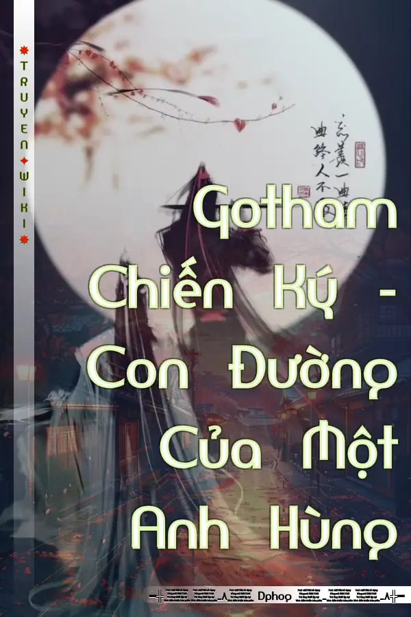 Gotham Chiến Ký - Con Đường Của Một Anh Hùng