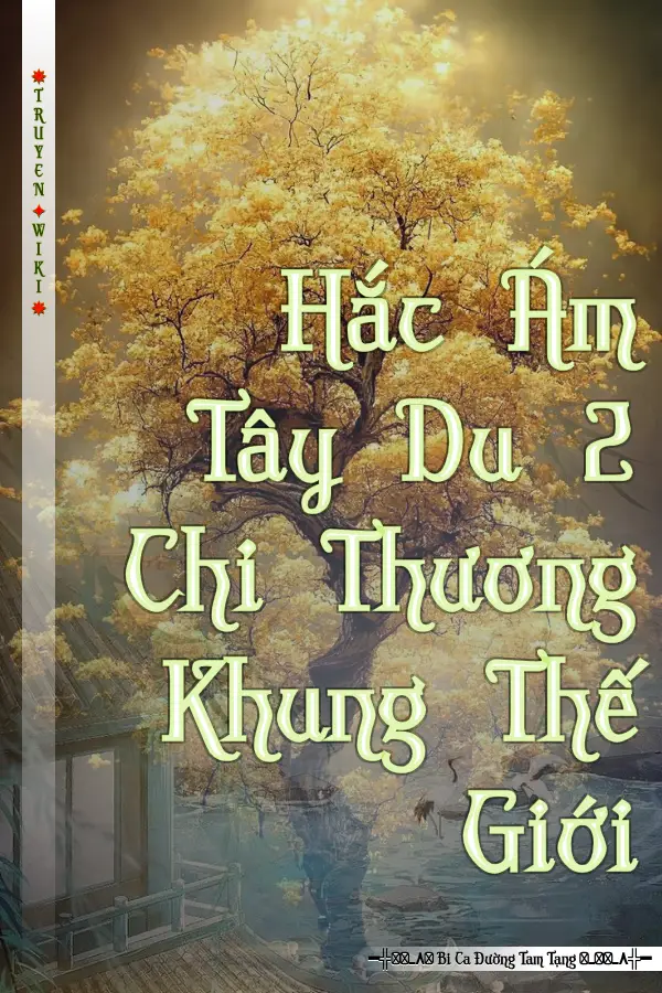 Truyện Hắc Ám Tây Du 2 Chi Thương Khung Thế Giới