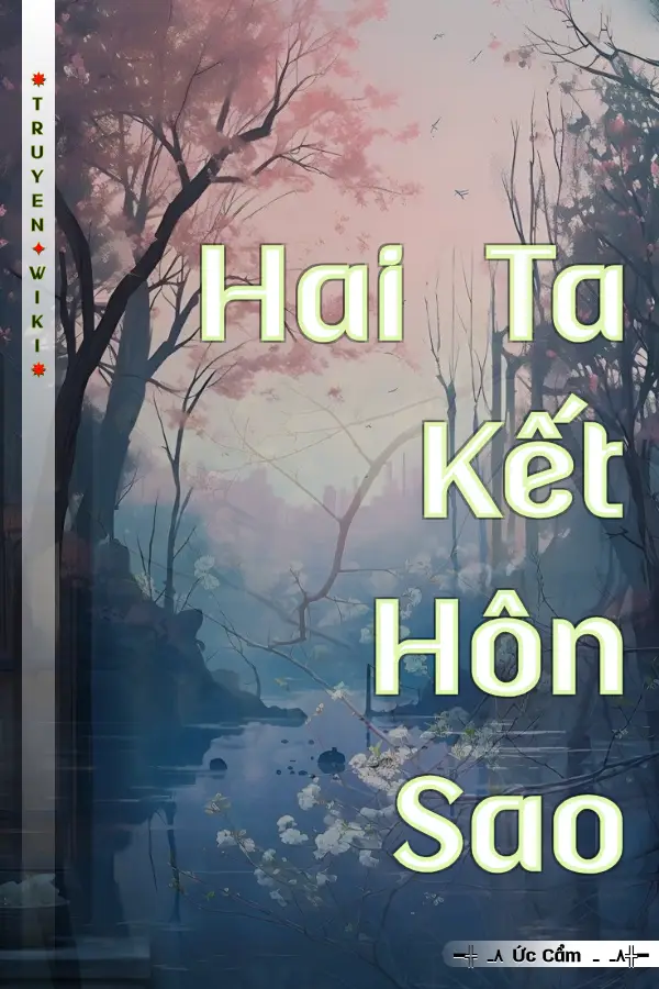 Truyện Hai Ta Kết Hôn Sao