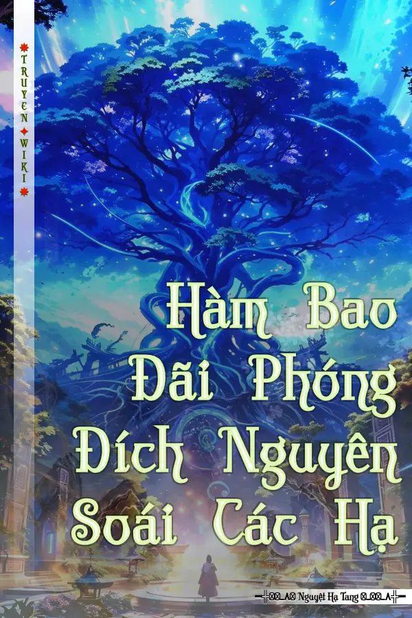 Hàm Bao Đãi Phóng Đích Nguyên Soái Các Hạ