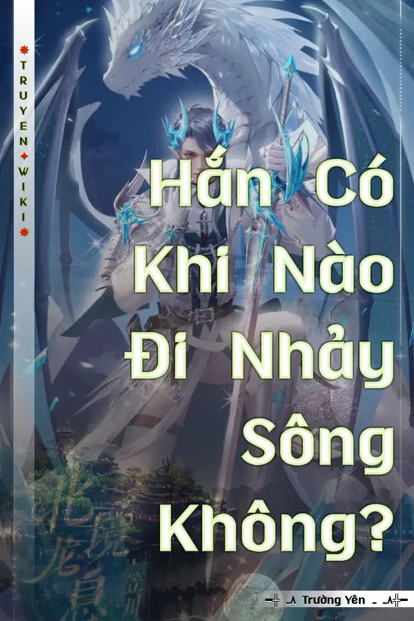 Hắn Có Khi Nào Đi Nhảy Sông Không?