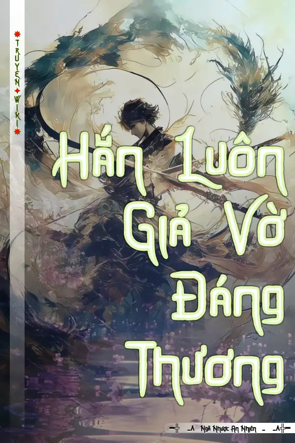 Hắn Luôn Giả Vờ Đáng Thương