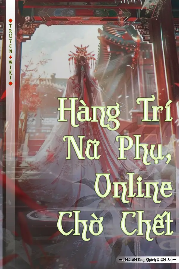 Truyện Hàng Trí Nữ Phụ, Online Chờ Chết