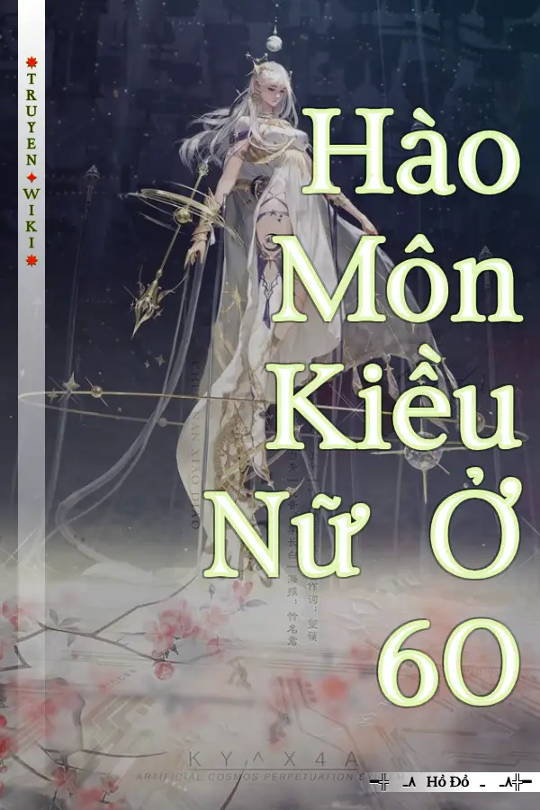 Truyện Hào Môn Kiều Nữ Ở 60