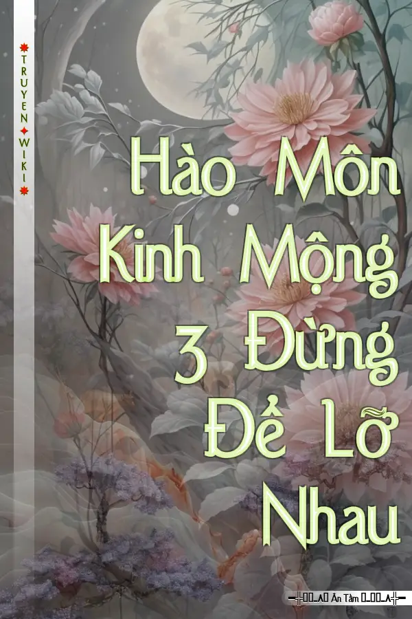 Truyện Hào Môn Kinh Mộng 3 Đừng Để Lỡ Nhau