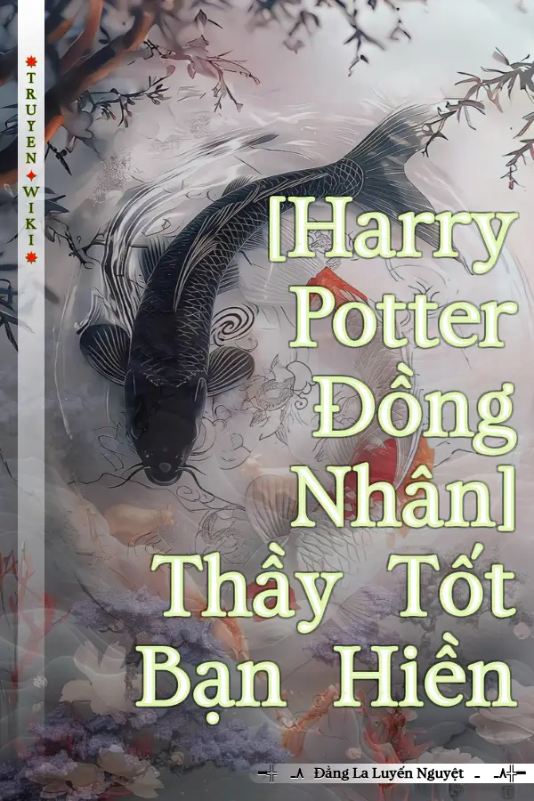 Truyện [Harry Potter Đồng Nhân] Thầy Tốt Bạn Hiền