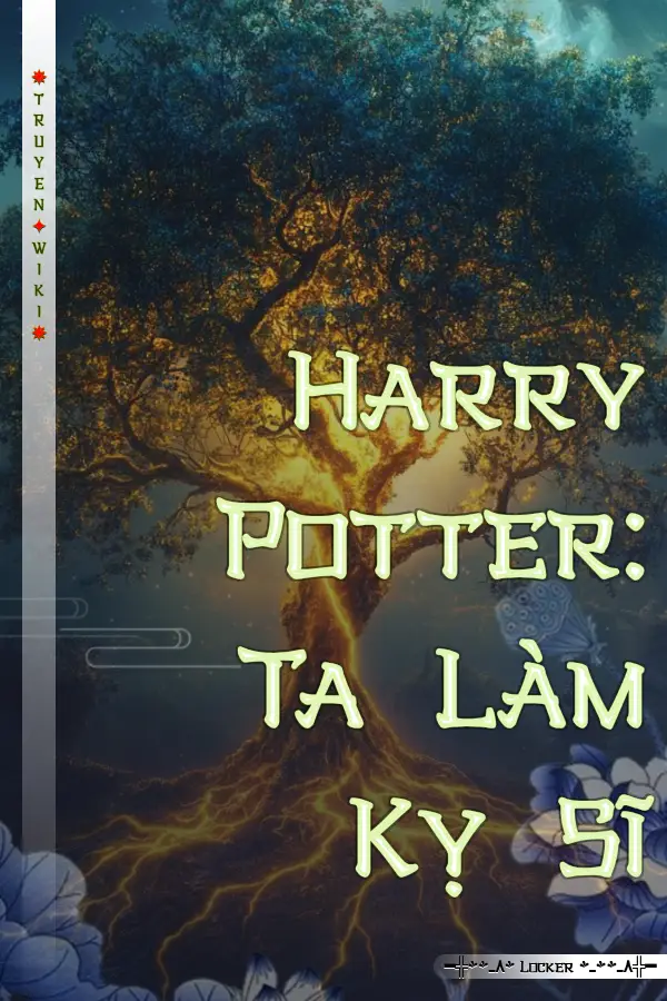 Truyện Harry Potter: Ta Làm Kỵ Sĩ