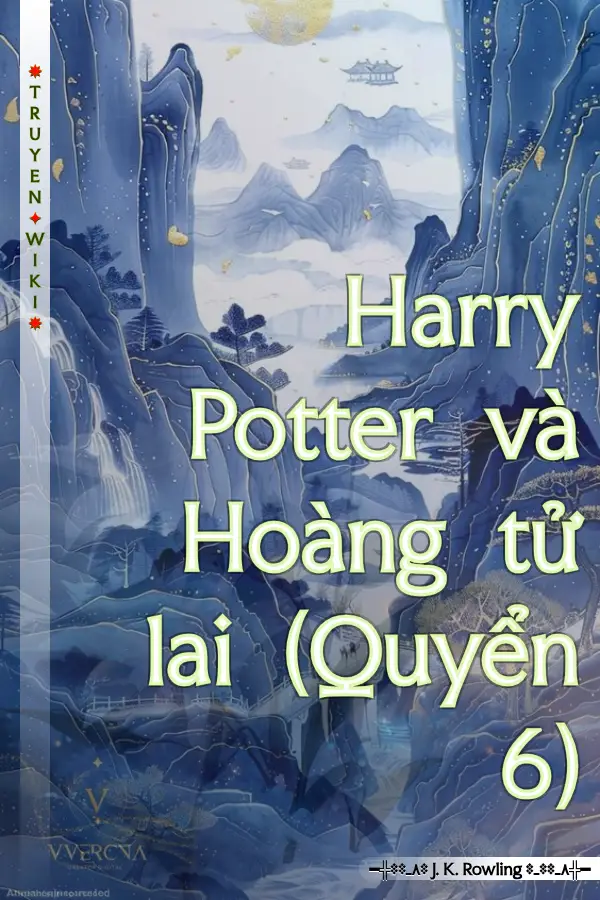 Truyện Harry Potter và Hoàng tử lai (Quyển 6)