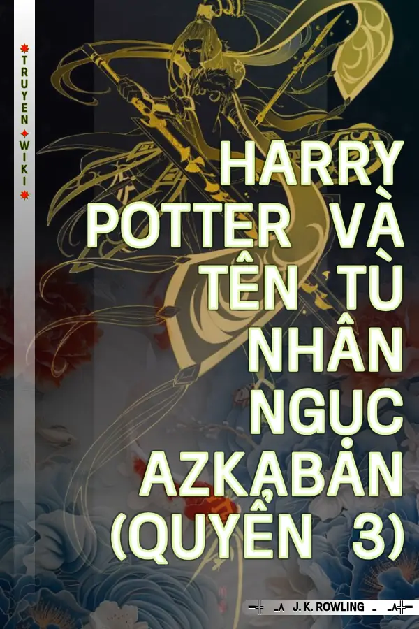 Truyện Harry Potter và Tên tù nhân ngục Azkaban (Quyển 3)