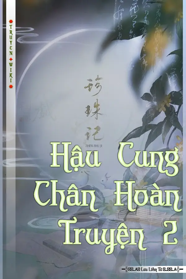 Truyện Hậu Cung Chân Hoàn Truyện 2