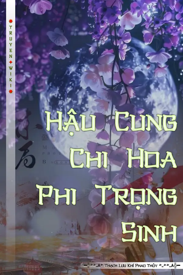 Hậu Cung Chi Hoa Phi Trọng Sinh