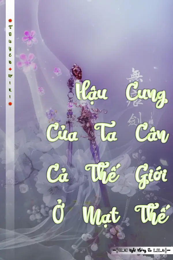 Hậu Cung Của Ta Cân Cả Thế Giới Ở Mạt Thế