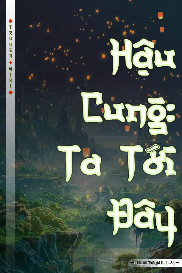 Truyện Hậu Cung: Ta Tới Đây